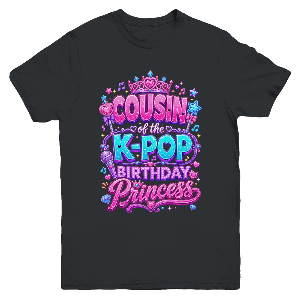 Cousin Of The K-Pop Birthday Princess Korean Music Lovers Youth Shirt | teecentury