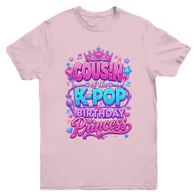 Cousin Of The K-Pop Birthday Princess Korean Music Lovers Youth Shirt | teecentury