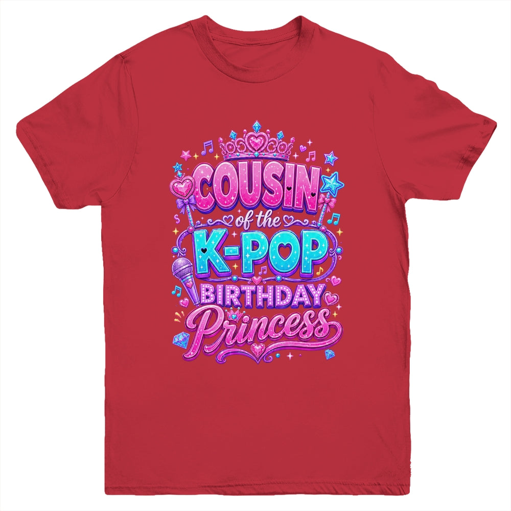 Cousin Of The K-Pop Birthday Princess Korean Music Lovers Youth Shirt | teecentury