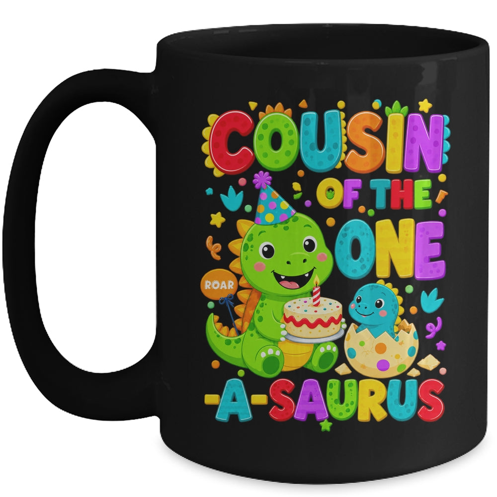 Cousin Of The One-A-Saurus 1St Birthday Boy T-Rex Dinosaur Mug | teecentury