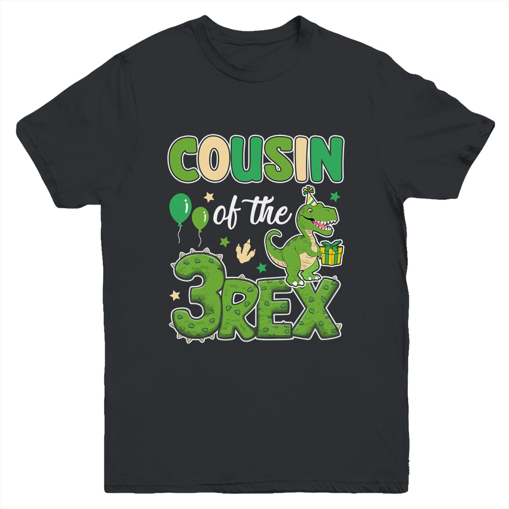 Cousin Of The Three Rex Birthday Dinosaur Family Matching Youth Shirt | teecentury