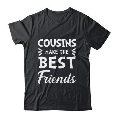 Cousins Make The Best Friends Funny Happy Family Shirt & Tank Top | teecentury