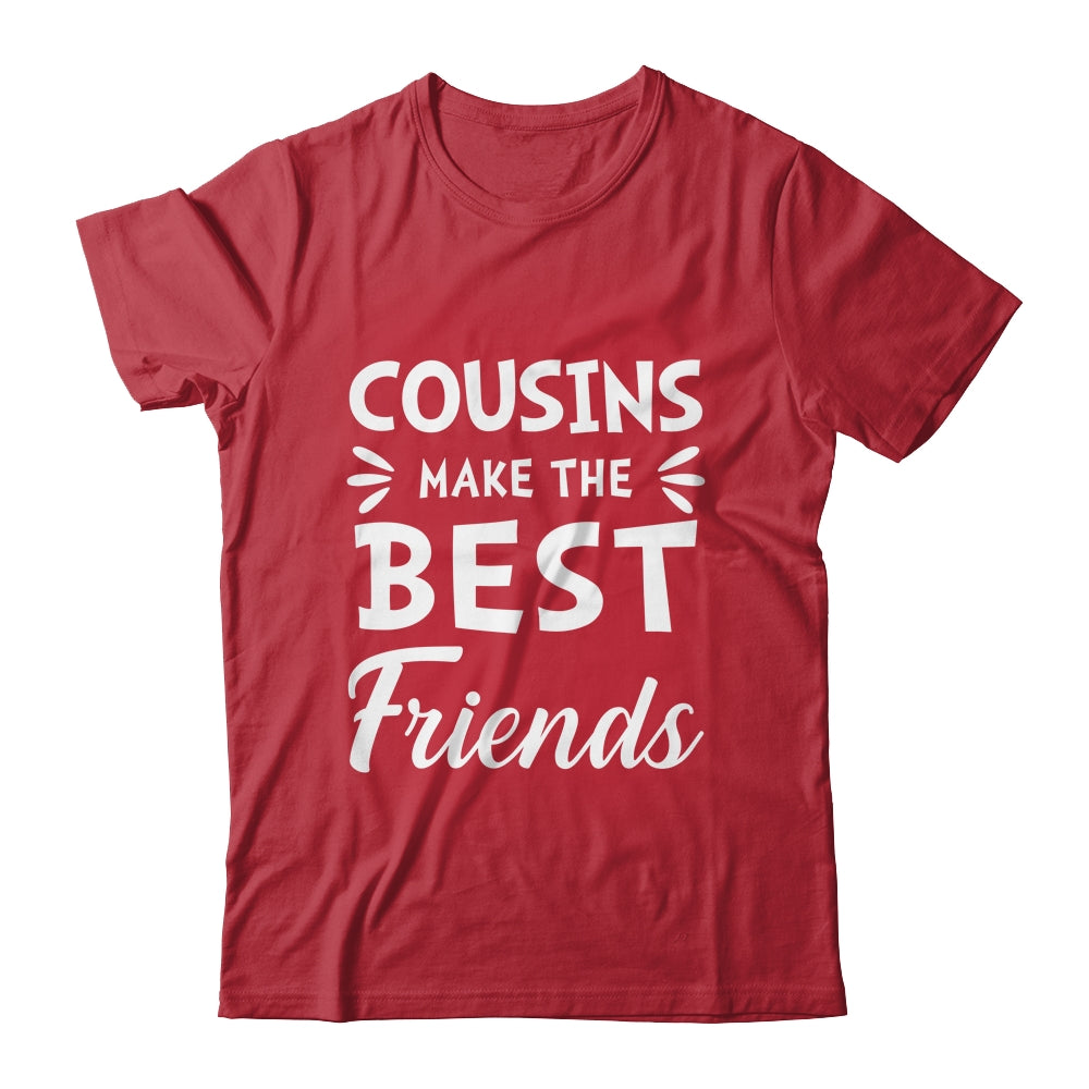 Cousins Make The Best Friends Funny Happy Family Shirt & Tank Top | teecentury