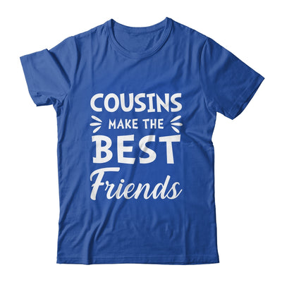 Cousins Make The Best Friends Funny Happy Family Shirt & Tank Top | teecentury