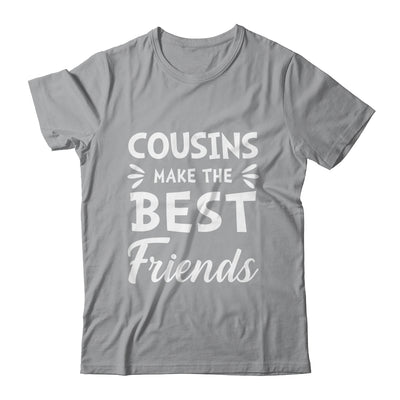 Cousins Make The Best Friends Funny Happy Family Shirt & Tank Top | teecentury