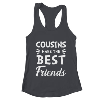 Cousins Make The Best Friends Funny Happy Family Shirt & Tank Top | teecentury