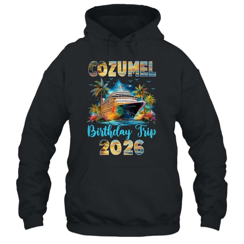 Cozumel Birthday Trip 2026 Birthday Cruise Party Vacation Shirt & Tank Top | teecentury