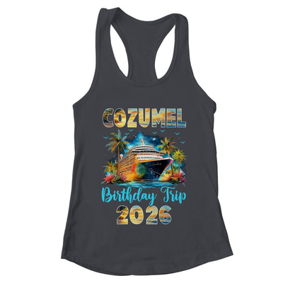 Cozumel Birthday Trip 2026 Birthday Cruise Party Vacation Shirt & Tank Top | teecentury