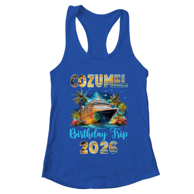 Cozumel Birthday Trip 2026 Birthday Cruise Party Vacation Shirt & Tank Top | teecentury