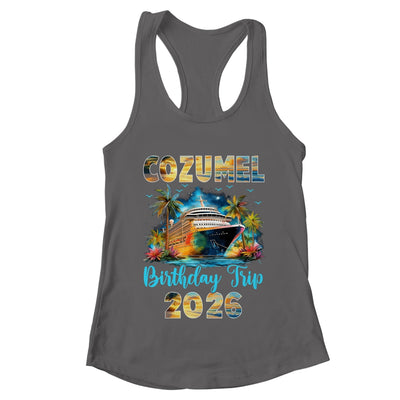 Cozumel Birthday Trip 2026 Family Birthday Cruise Vacation Shirt & Tank Top | teecentury