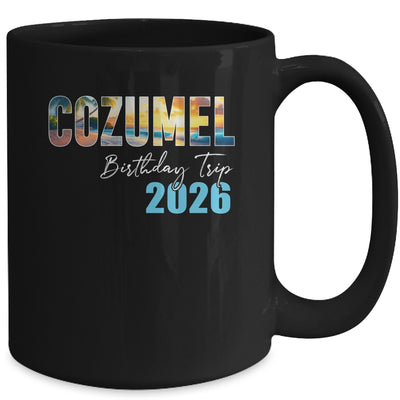 Cozumel Birthday Trip 2026 Vacation Party Crew Cruise Mug | teecentury