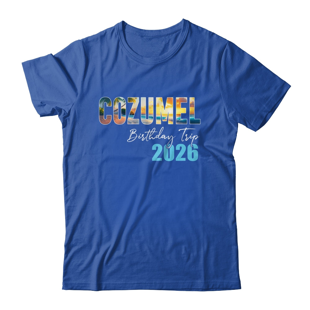 Cozumel Birthday Trip 2026 Vacation Party Crew Cruise Shirt & Tank Top | teecentury
