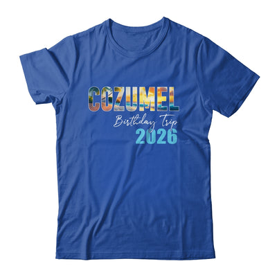 Cozumel Birthday Trip 2026 Vacation Party Crew Cruise Shirt & Tank Top | teecentury