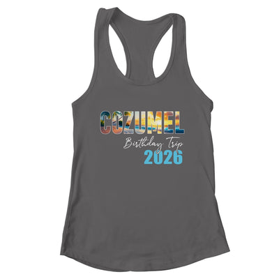 Cozumel Birthday Trip 2026 Vacation Party Crew Cruise Shirt & Tank Top | teecentury