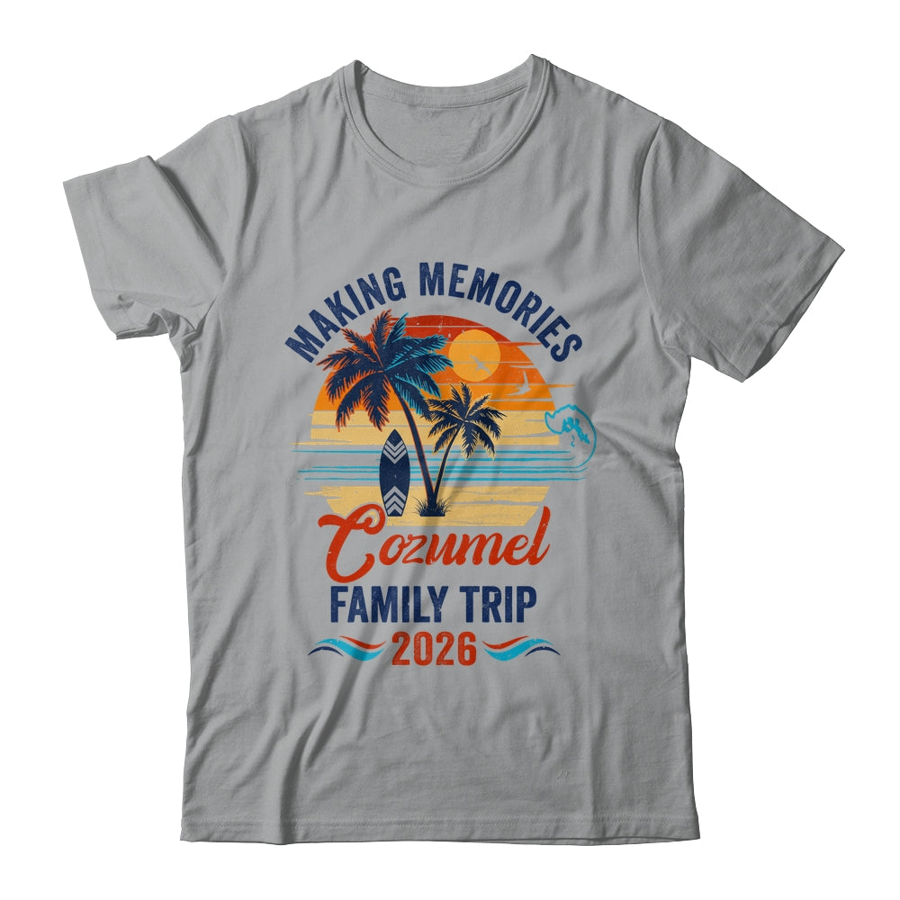 Cozumel Family Vacation 2026 Making Memories Trip Shirt & Tank Top | teecentury