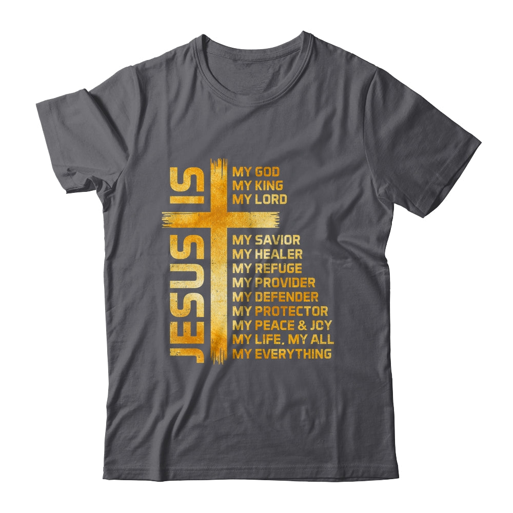 Cross Christian Christ Jesus Is My God King Lord And Savior Shirt & Hoodie | teecentury