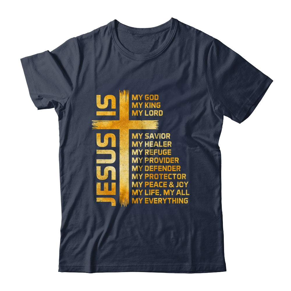 Cross Christian Christ Jesus Is My God King Lord And Savior Shirt & Hoodie | teecentury