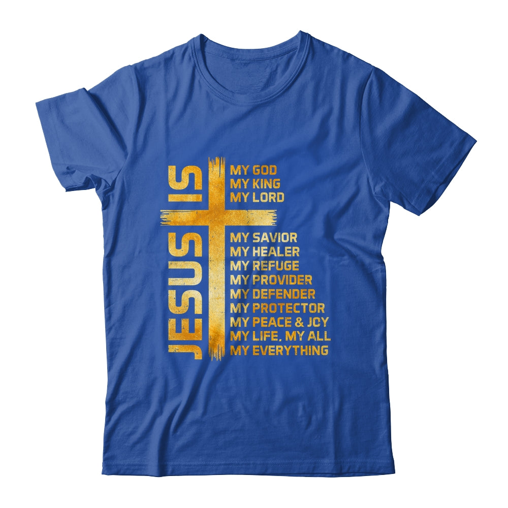 Cross Christian Christ Jesus Is My God King Lord And Savior Shirt & Hoodie | teecentury