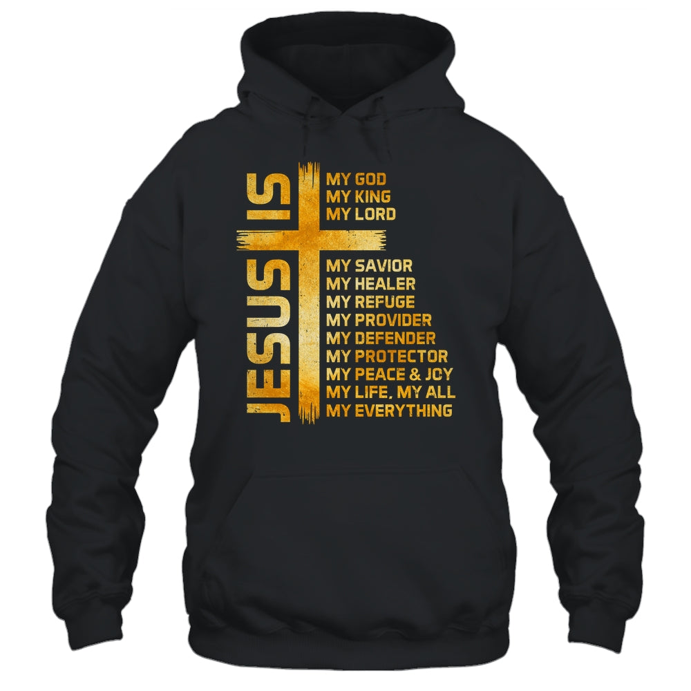 Cross Christian Christ Jesus Is My God King Lord And Savior Shirt & Hoodie | teecentury