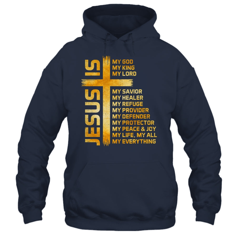 Cross Christian Christ Jesus Is My God King Lord And Savior Shirt & Hoodie | teecentury