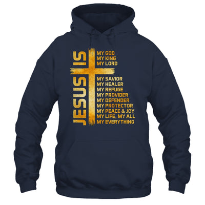 Cross Christian Christ Jesus Is My God King Lord And Savior Shirt & Hoodie | teecentury