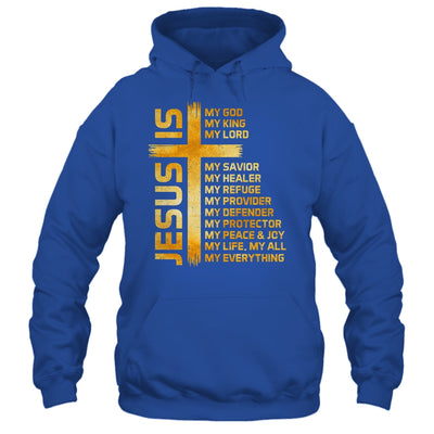 Cross Christian Christ Jesus Is My God King Lord And Savior Shirt & Hoodie | teecentury