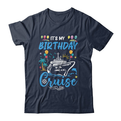 Cruise Birthday Party Vacation Trip It's My Birthday Cruise Shirt & Tank Top | teecentury