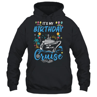 Cruise Birthday Party Vacation Trip It's My Birthday Cruise Shirt & Tank Top | teecentury