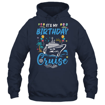 Cruise Birthday Party Vacation Trip It's My Birthday Cruise Shirt & Tank Top | teecentury