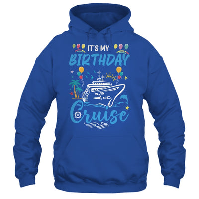 Cruise Birthday Party Vacation Trip It's My Birthday Cruise Shirt & Tank Top | teecentury
