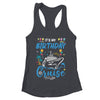 Cruise Birthday Party Vacation Trip It's My Birthday Cruise Shirt & Tank Top | teecentury