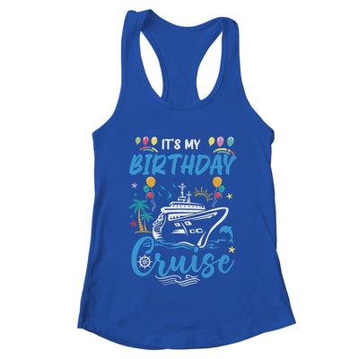 Cruise Birthday Party Vacation Trip It's My Birthday Cruise Shirt & Tank Top | teecentury