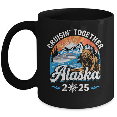 Cruisin Together Alaska 2025 Family Friend Alaska Cruise Mug | teecentury