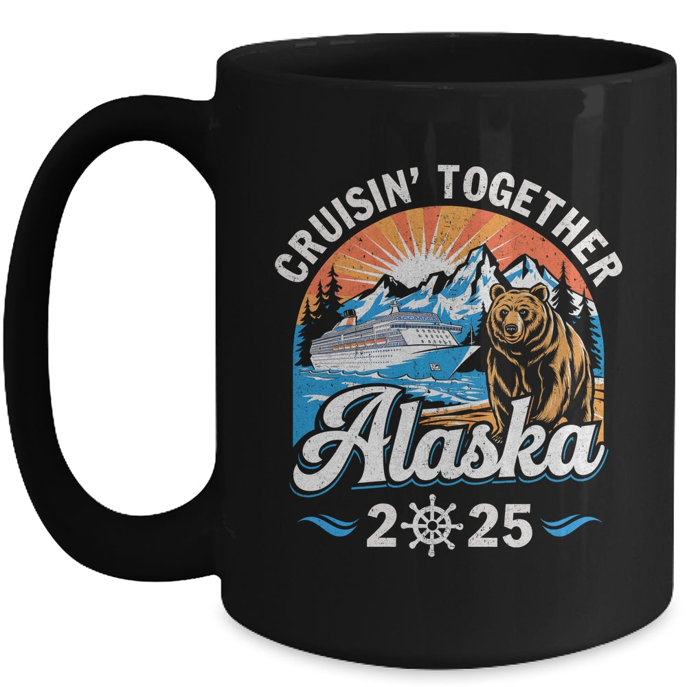 Cruisin Together Alaska 2025 Family Friend Alaska Cruise Mug | teecentury