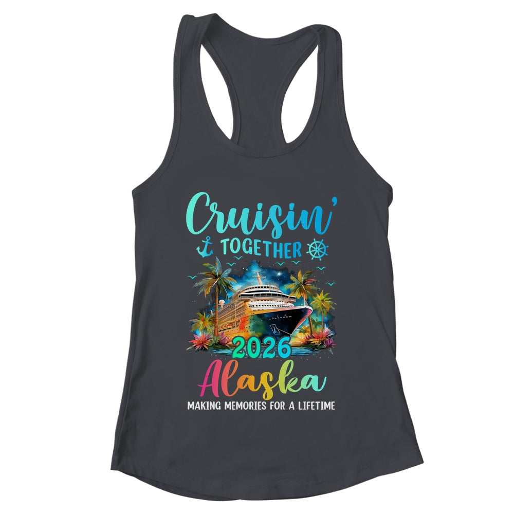Cruisin' Together Alaska 2026 Family Cruise Vacation Shirt & Tank Top | teecentury