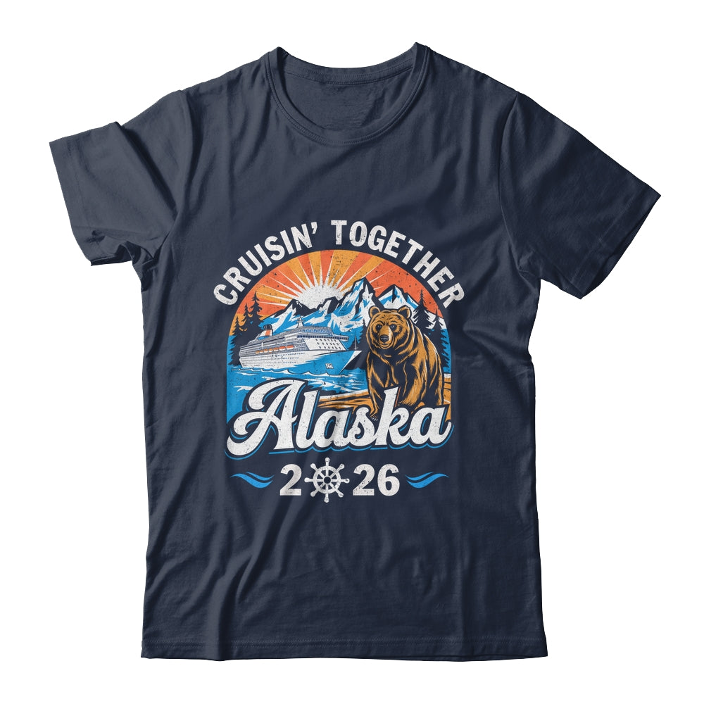 Cruisin Together Alaska 2026 Family Friend Alaska Cruise Shirt & Hoodie | teecentury