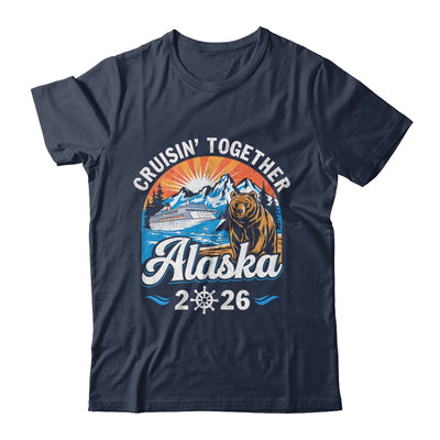 Cruisin Together Alaska 2026 Family Friend Alaska Cruise Shirt & Hoodie | teecentury