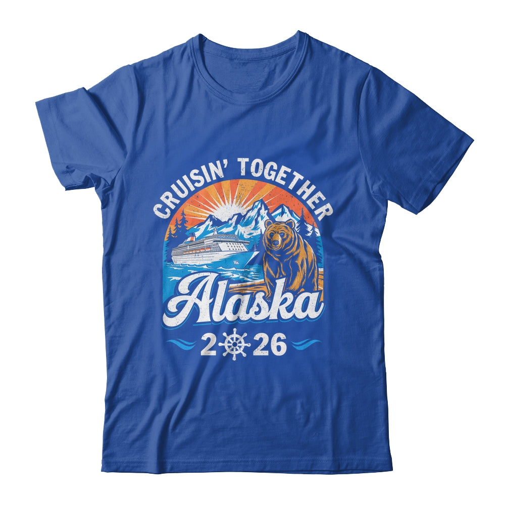 Cruisin Together Alaska 2026 Family Friend Alaska Cruise Shirt & Hoodie | teecentury