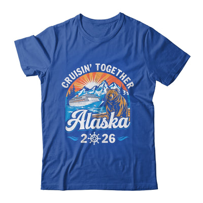 Cruisin Together Alaska 2026 Family Friend Alaska Cruise Shirt & Hoodie | teecentury
