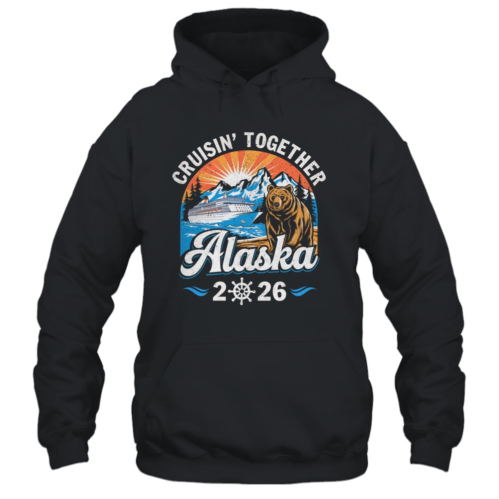Cruisin Together Alaska 2026 Family Friend Alaska Cruise Shirt & Hoodie | teecentury