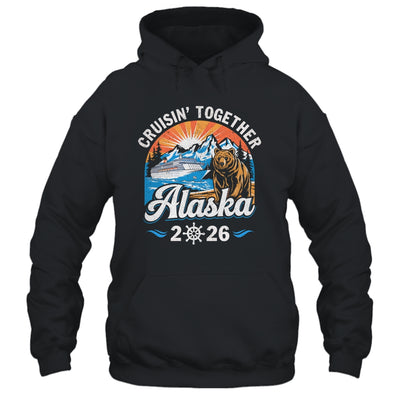 Cruisin Together Alaska 2026 Family Friend Alaska Cruise Shirt & Hoodie | teecentury
