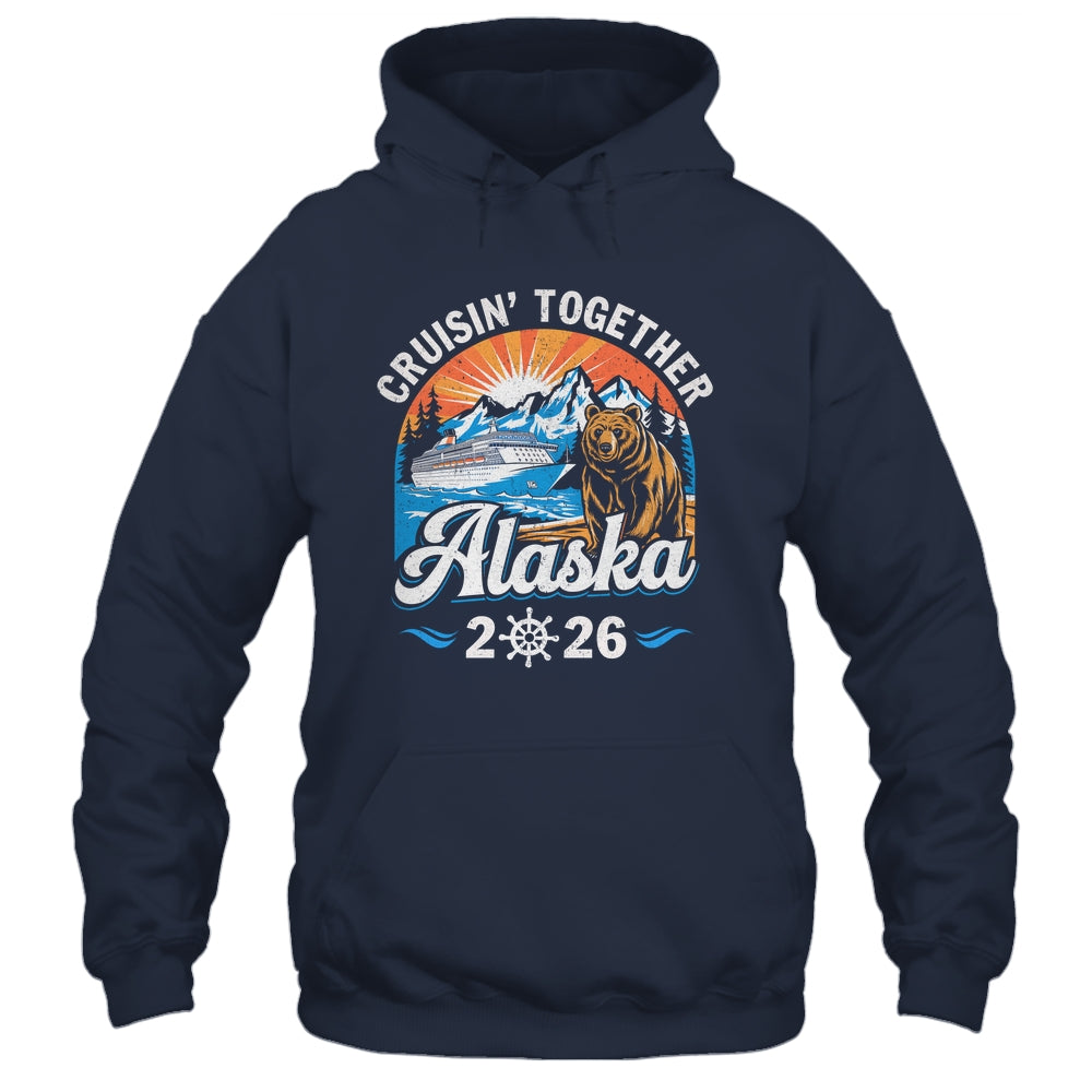 Cruisin Together Alaska 2026 Family Friend Alaska Cruise Shirt & Hoodie | teecentury