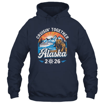 Cruisin Together Alaska 2026 Family Friend Alaska Cruise Shirt & Hoodie | teecentury