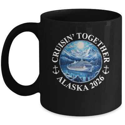 Cruisin' Together Alaska 2026 Matching Family Group Mug | teecentury