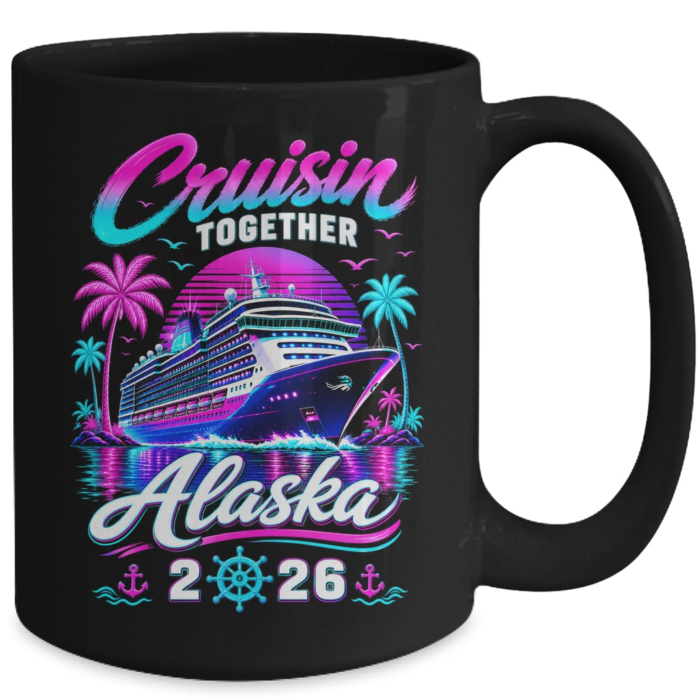 Cruisin Together Alaska Cruise 2026 Family Vacation Matching Mug | teecentury