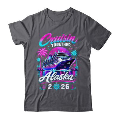 Cruisin Together Alaska Cruise 2026 Family Vacation Matching Shirt & Hoodie | teecentury