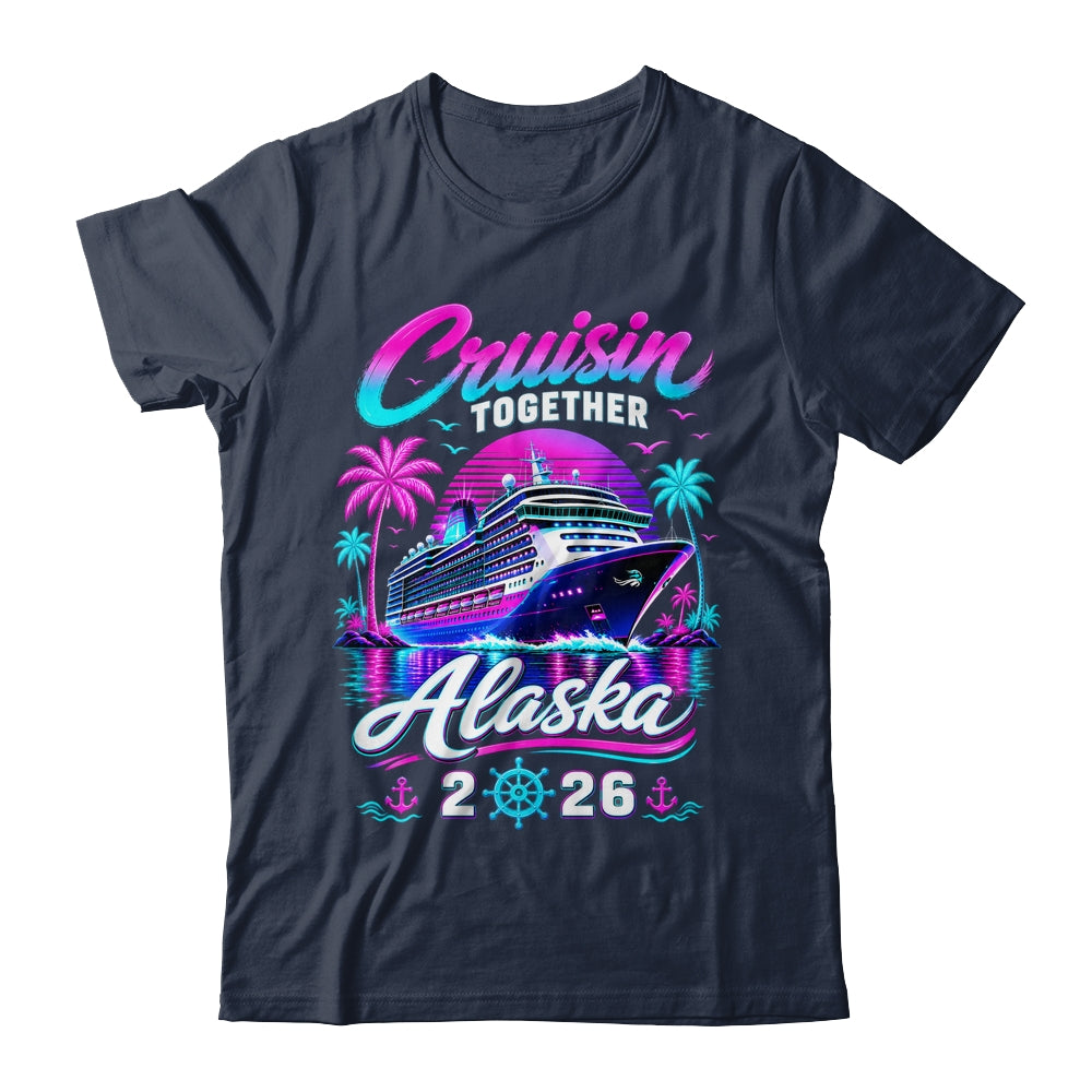 Cruisin Together Alaska Cruise 2026 Family Vacation Matching Shirt & Hoodie | teecentury