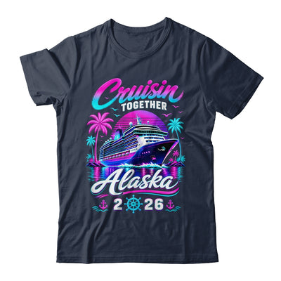 Cruisin Together Alaska Cruise 2026 Family Vacation Matching Shirt & Hoodie | teecentury