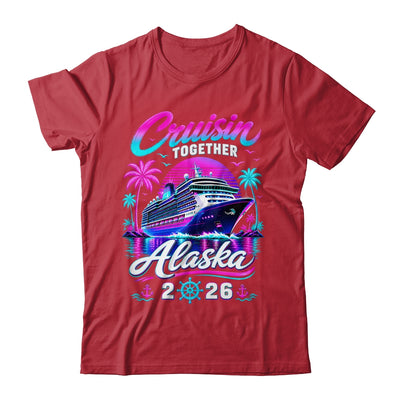 Cruisin Together Alaska Cruise 2026 Family Vacation Matching Shirt & Hoodie | teecentury
