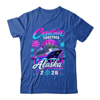 Cruisin Together Alaska Cruise 2026 Family Vacation Matching Shirt & Hoodie | teecentury